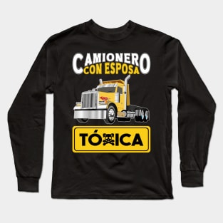 Funny Hispanophone Trucker Quote Camionero Con Esposa Toxica Long Sleeve T-Shirt